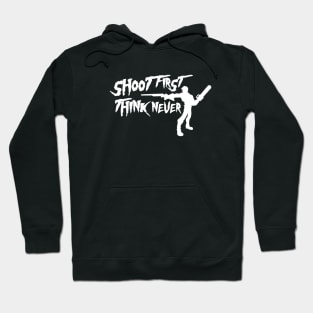 Shoot First Think Never Hoodie